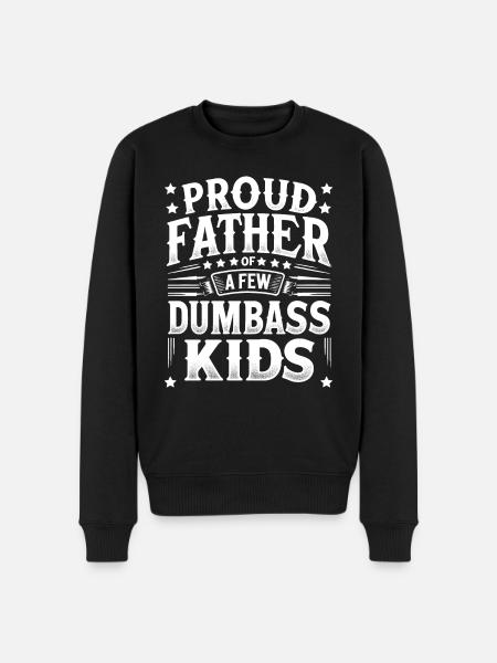 Papa Vater Stolt far til et par dumbass børn - Økologisk premium-sweatshirt til mænd - sort