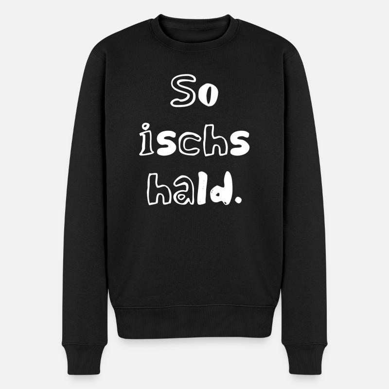 So ischs hald | badisch | schwäbisch | dialekt - Männer Premium Bio Pullover - Schwarz
