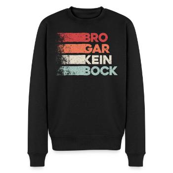 Bro Gar Kein Bock Jugendsprache Umgangsspache Fun - Männer Premium Bio Pullover - Schwarz - Vorne - Nico (187cm)