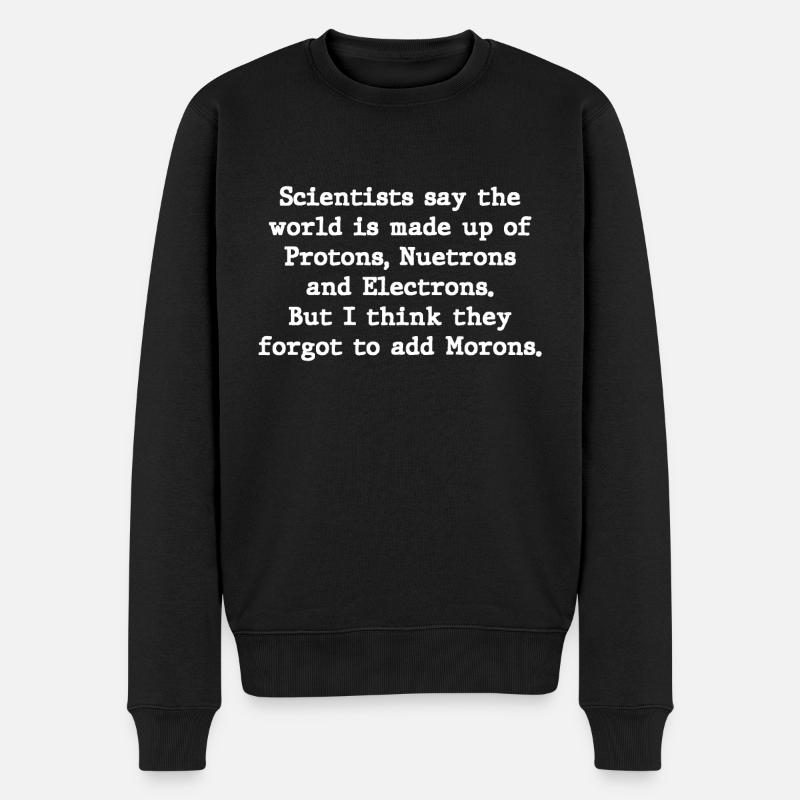Wissenschaftler sagen - Männer Premium Bio Pullover - Schwarz