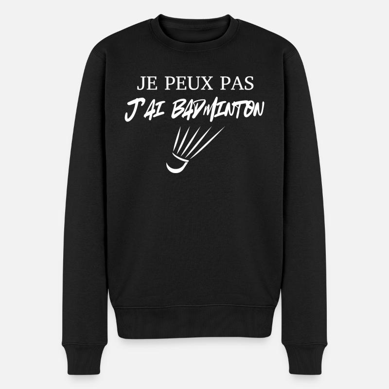 je peux pas j'ai badminton - Pull Premium bio Homme - noir