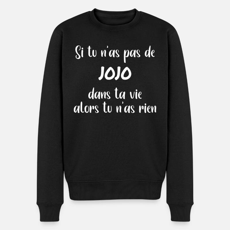 Si tu n'as pas de jojo alors tu n'as rien - Pull Premium bio Homme - noir
