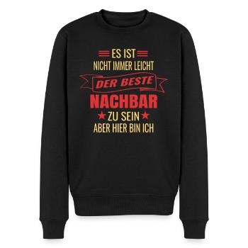 Bester Nachbar Spruch Nachbarschaft Humor - Männer Premium Bio Pullover - Schwarz - Vorne - Nico (187cm)