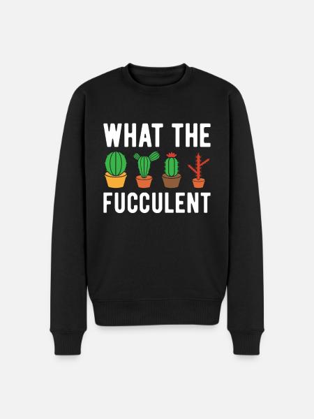 What The Fucculent - Funny Cactus - Men's Premium Organic Jumper - black