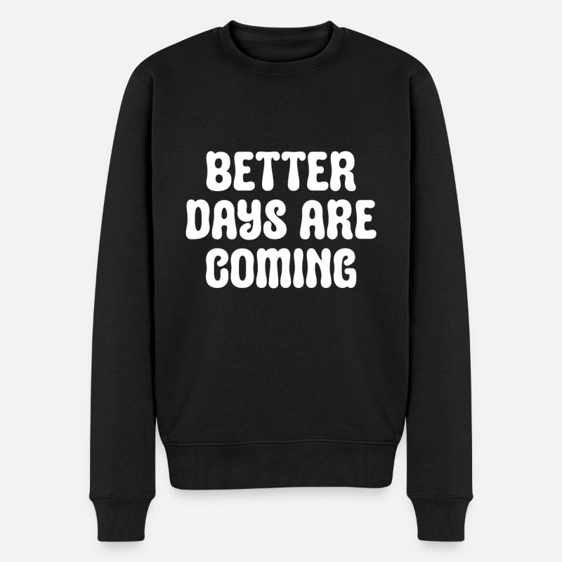 Des jours meilleurs viendront - Inpirational - Pull Premium bio Homme - noir