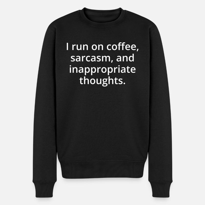 Coffee, sarcasm, inappropriate thoughts - Men's Premium Organic Jumper - black