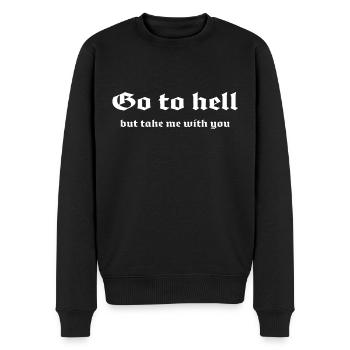 Go to hell but take me with you - Men's Premium Organic Jumper - black - Front - Nico (187cm)