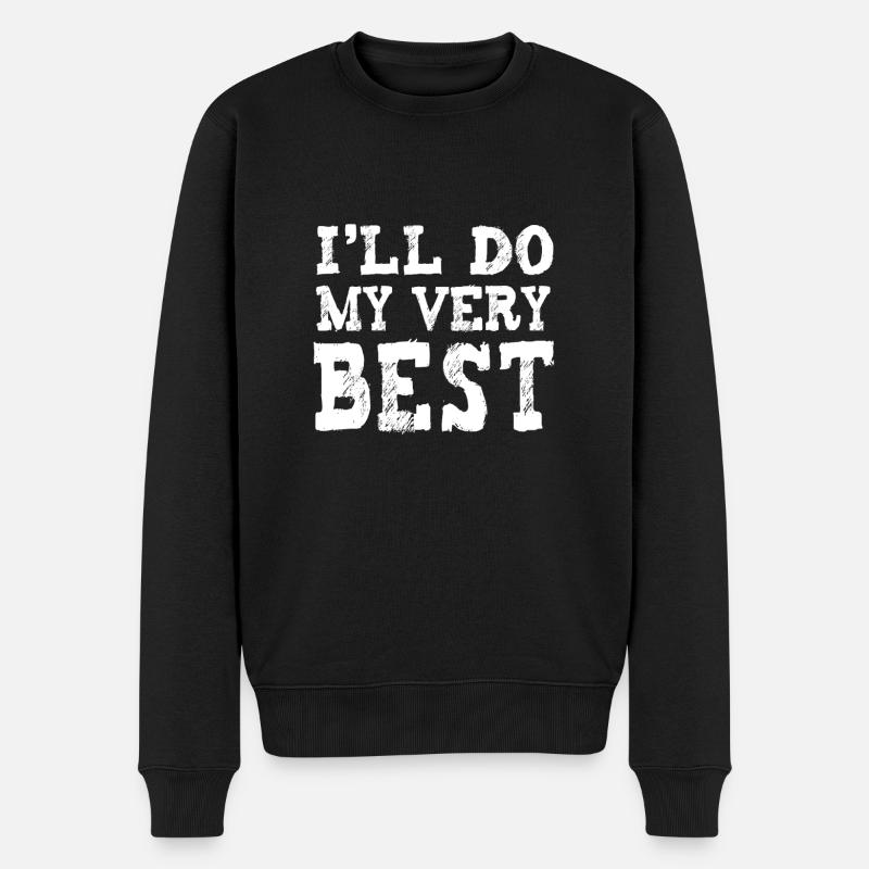 I'll do my very best - Männer Premium Bio Pullover - Schwarz