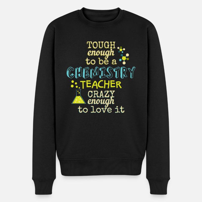 Lustiger Chemie Lehrer Spruch Chemie Fan - Männer Premium Bio Pullover - Schwarz
