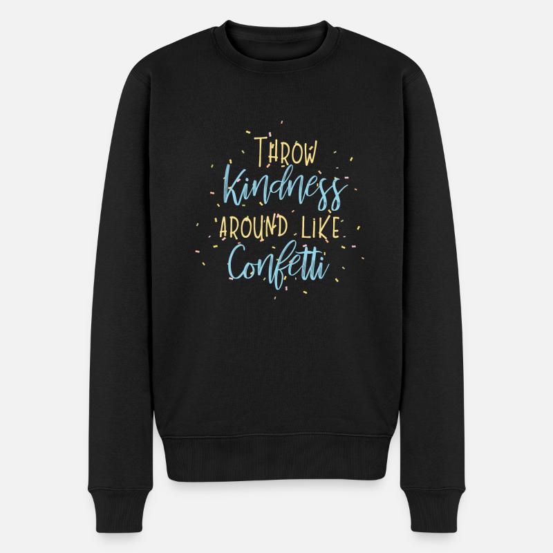 Throw Kindness around like Confetti - Männer Premium Bio Pullover - Schwarz