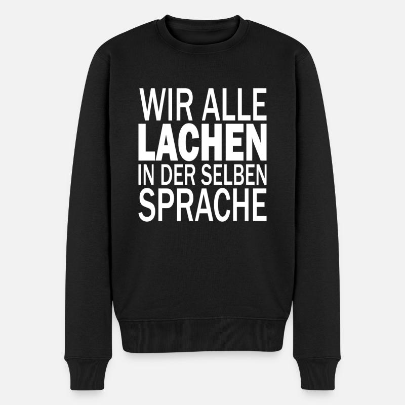 Wir alle lachen in der selben Sprache Rassismus - Männer Premium Bio Pullover - Schwarz