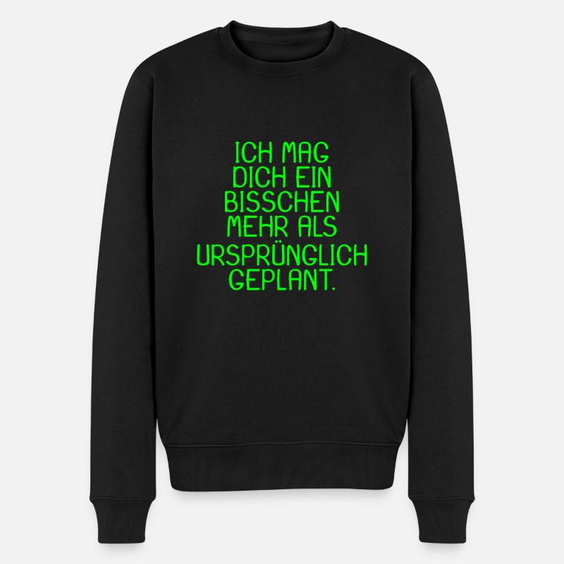 Spruch Ich mag dich ein bisschen mehr Geschenk - Männer Premium Bio Pullover - Schwarz