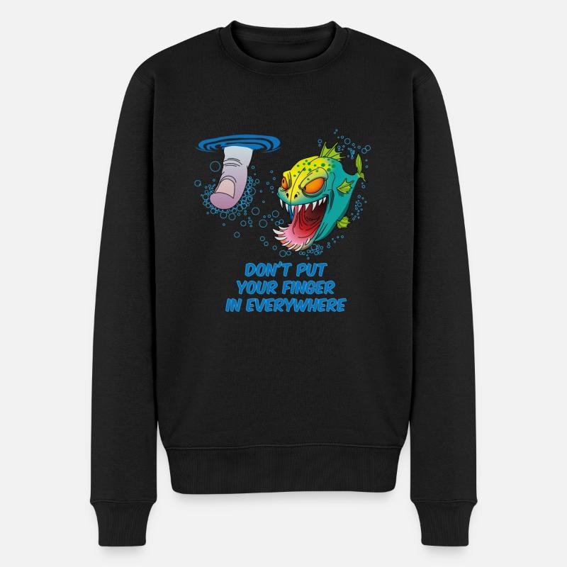 Steck den Finger nicht überall rein | Piranha Fish - Männer Premium Bio Pullover - Schwarz