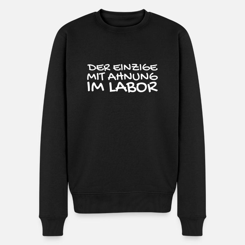 Labor Chemiker Chemielaborant Spruch - Männer Premium Bio Pullover - Schwarz