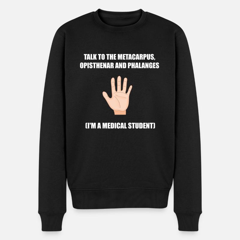 Sprechen Sie mit Metacarpus (Medizinstudent) - Männer Premium Bio Pullover - Schwarz