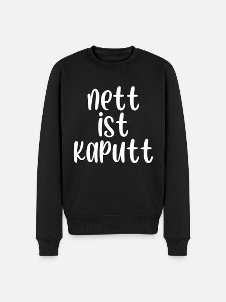 Nett ist kaputt - Männer Premium Bio Pullover - Schwarz