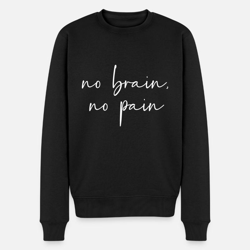 No brain no pain - Männer Premium Bio Pullover - Schwarz