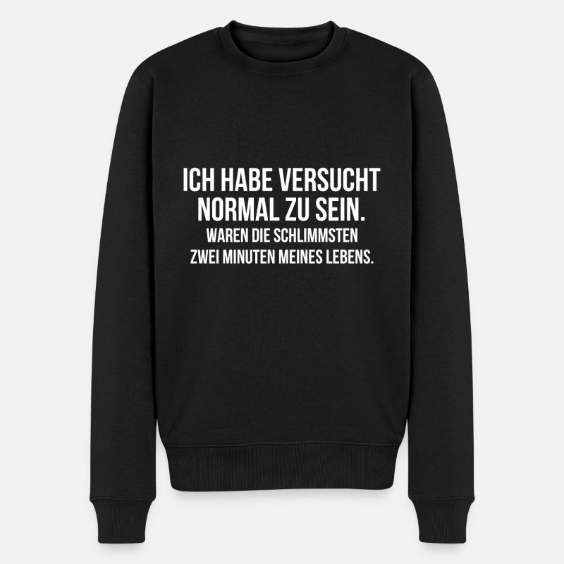 Ich habe versucht normal zu sein - Männer Premium Bio Pullover - Schwarz