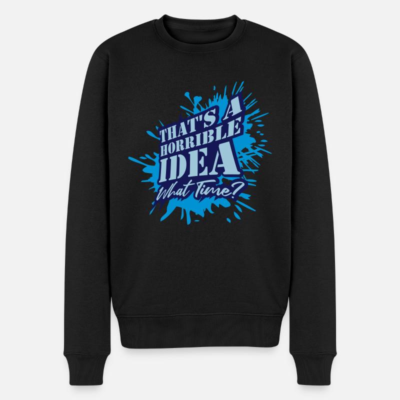 Thats a horrible Idea - Männer Premium Bio Pullover - Schwarz