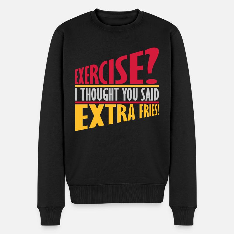 Exercise Extra Fries Zitat - Männer Premium Bio Pullover - Schwarz