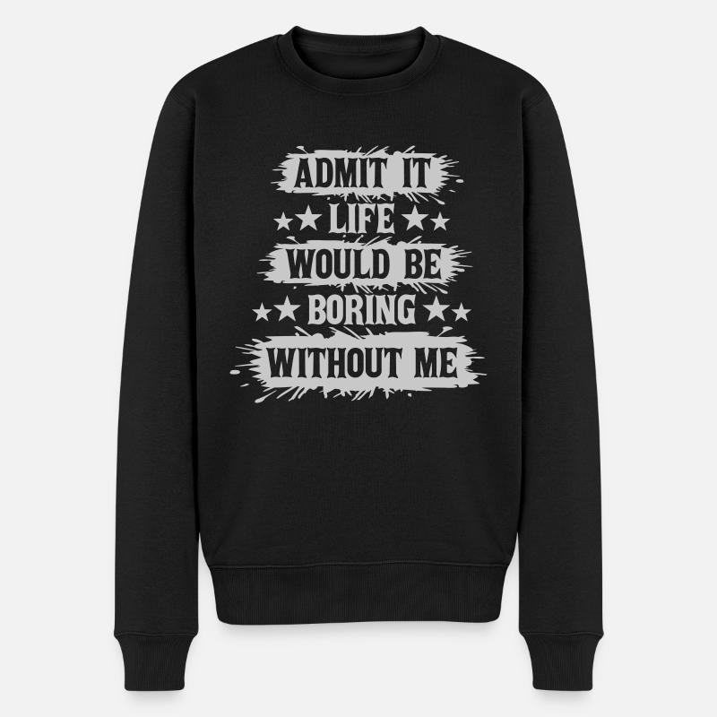 vie ennuyeuse sans moi - Pull Premium bio Homme - noir