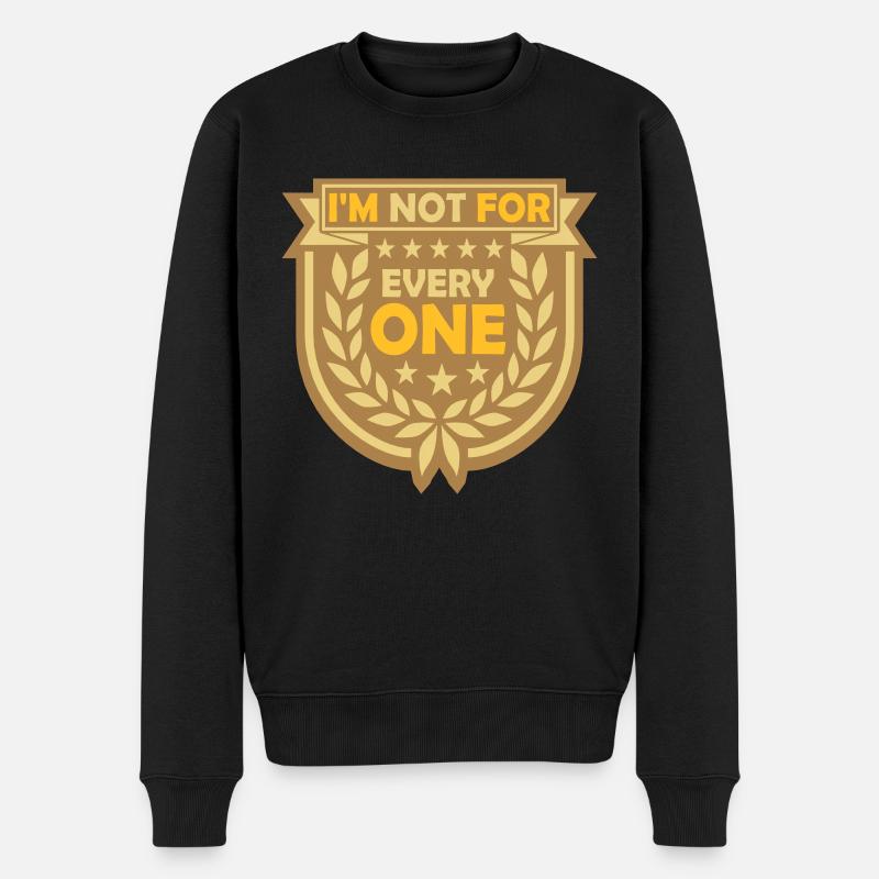 Im not for everyone - Männer Premium Bio Pullover - Schwarz