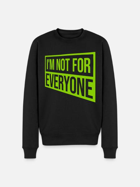 Im not for everyone - Men's Premium Organic Jumper - black