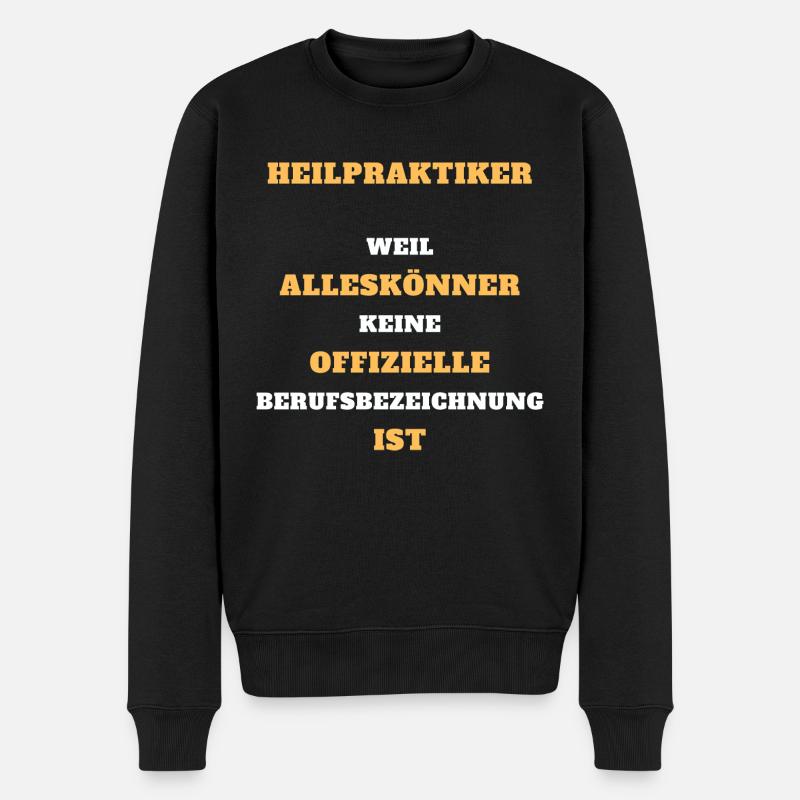 Tshirt Heilpraktiker Alleskönner Beruf Geschenk - Männer Premium Bio Pullover - Schwarz