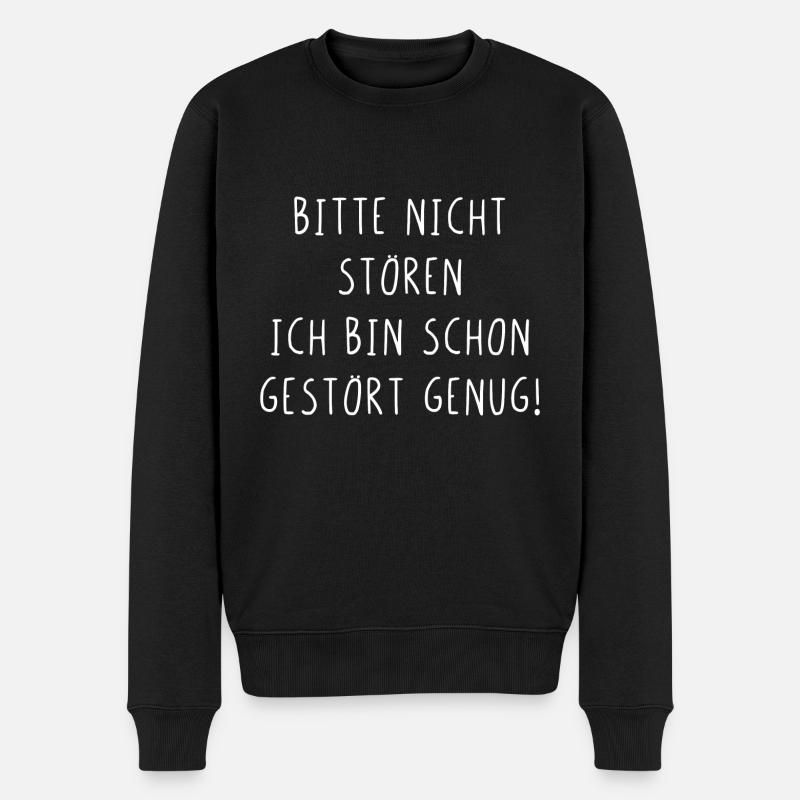 Bitte nicht stören ich bin schon gestört genug - Männer Premium Bio Pullover - Schwarz
