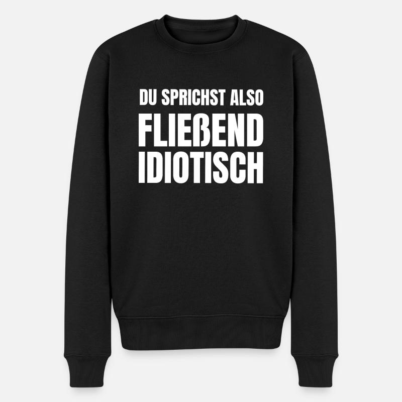 Fließend Idiotisch Sprechen Sarkasmus - Männer Premium Bio Pullover - Schwarz