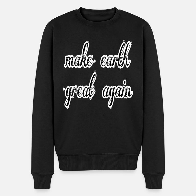 make earth great again - Männer Premium Bio Pullover - Schwarz