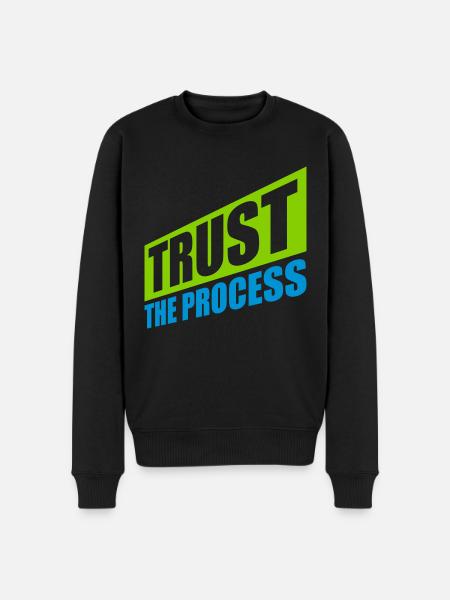 trust the process Quote - Men's Premium Organic Jumper - black