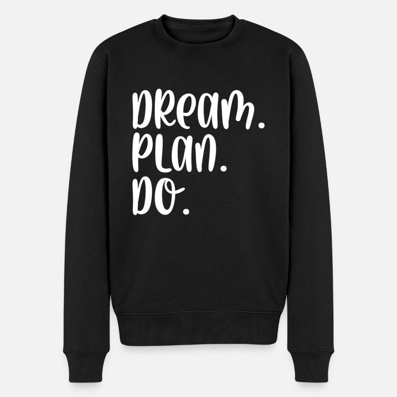 Dream Plan Do - Männer Premium Bio Pullover - Schwarz