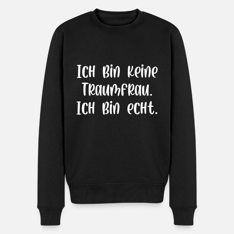 Ich bin keine Traumfrau ich bin echt - Männer Premium Bio Pullover - Schwarz
