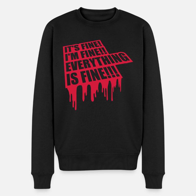 everything is fine Zitat - Männer Premium Bio Pullover - Schwarz
