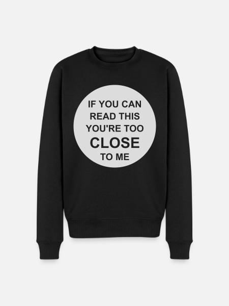 too close to me - Men's Premium Organic Jumper - black