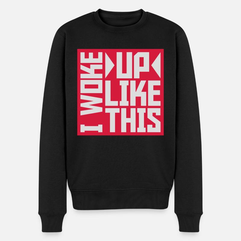 woke up like this - Männer Premium Bio Pullover - Schwarz