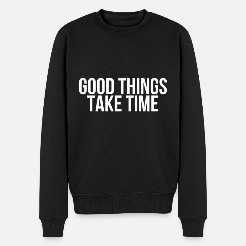 Good things take time - Männer Premium Bio Pullover - Schwarz