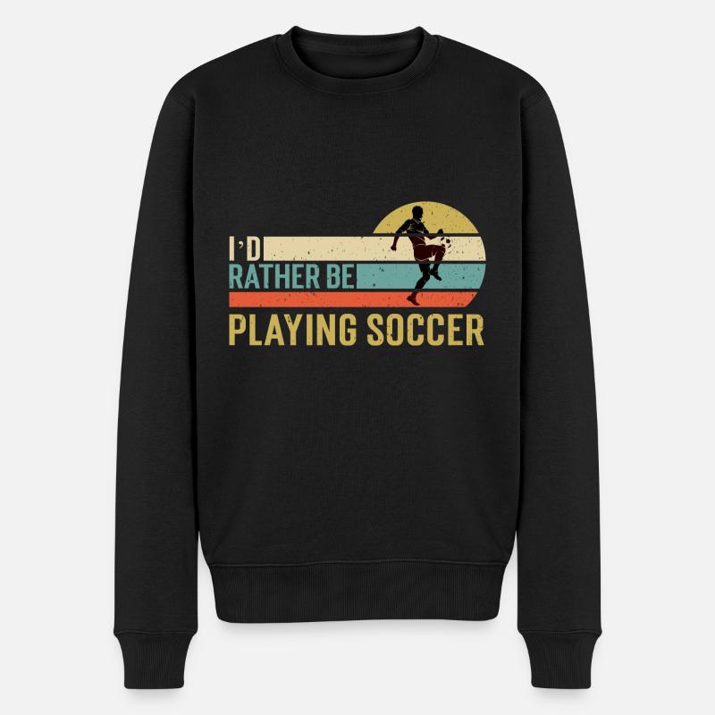 Soccer - I’d Rather Be Playing Soccer Gift Idea - Men's Premium Organic Jumper - black