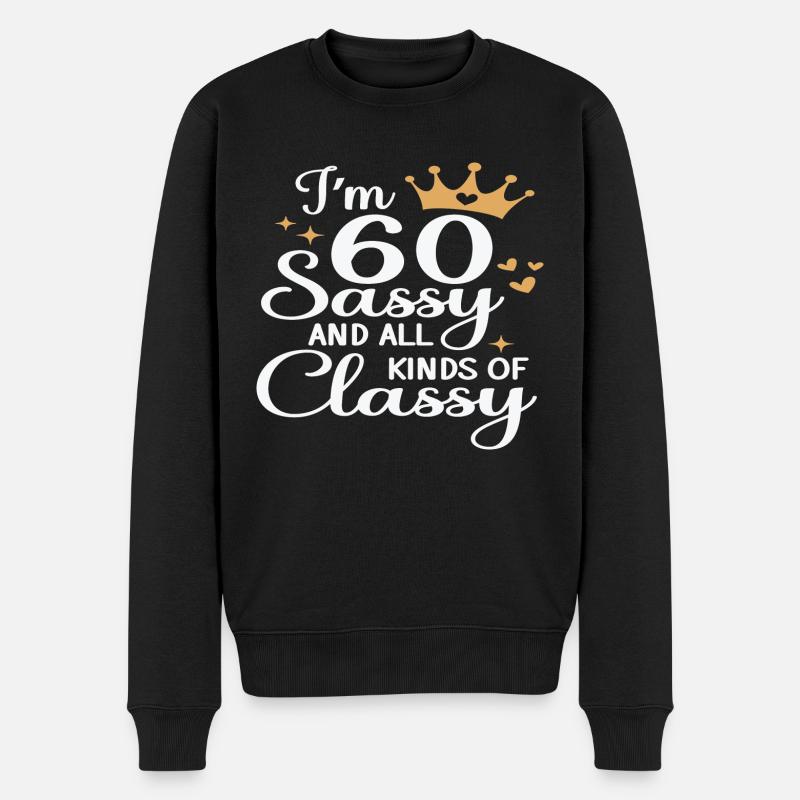 I´m 60 Sassy and all Kinds of Classy - Männer Premium Bio Pullover - Schwarz
