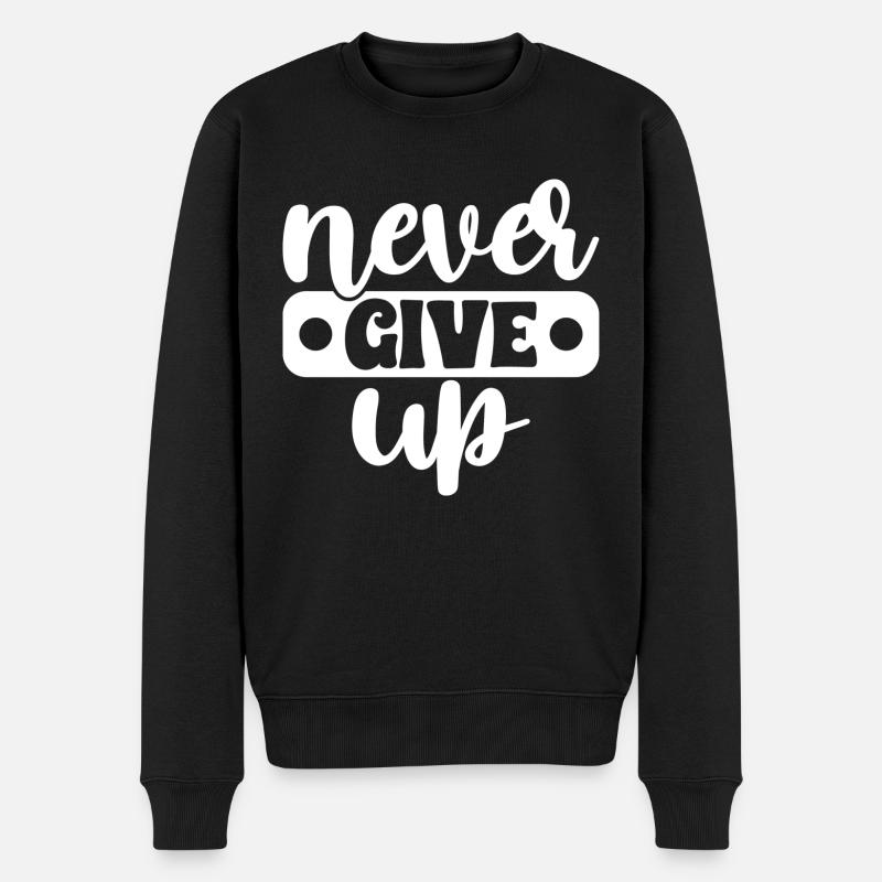 Never Give Up - Männer Premium Bio Pullover - Schwarz