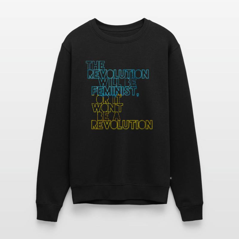 Die Revolution wird feministisch sein, oder wird sie es nicht sein Männer Premium Bio Pullover