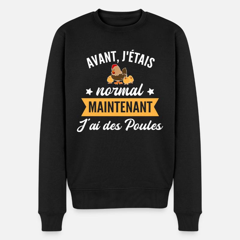 avant j'étais normal maintenant j'ai des poules - Pull Premium bio Homme - noir