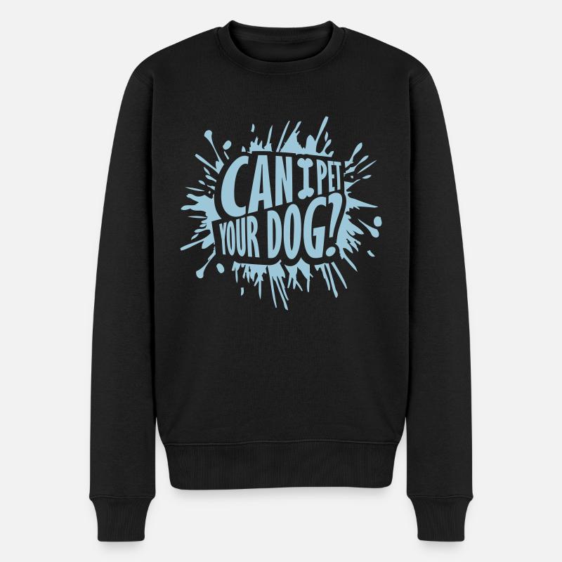 Pet your Dog Spruch - Männer Premium Bio Pullover - Schwarz