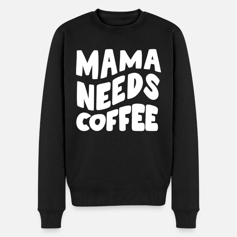 Mama needs coffee - Männer Premium Bio Pullover - Schwarz