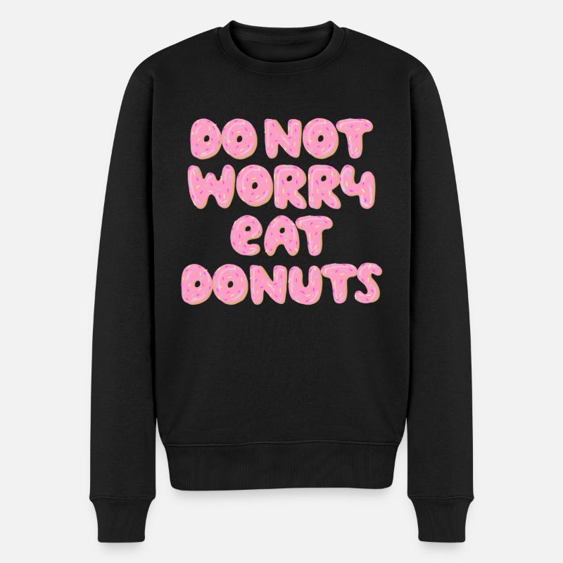 Do not worry eat Donuts - Männer Premium Bio Pullover - Schwarz