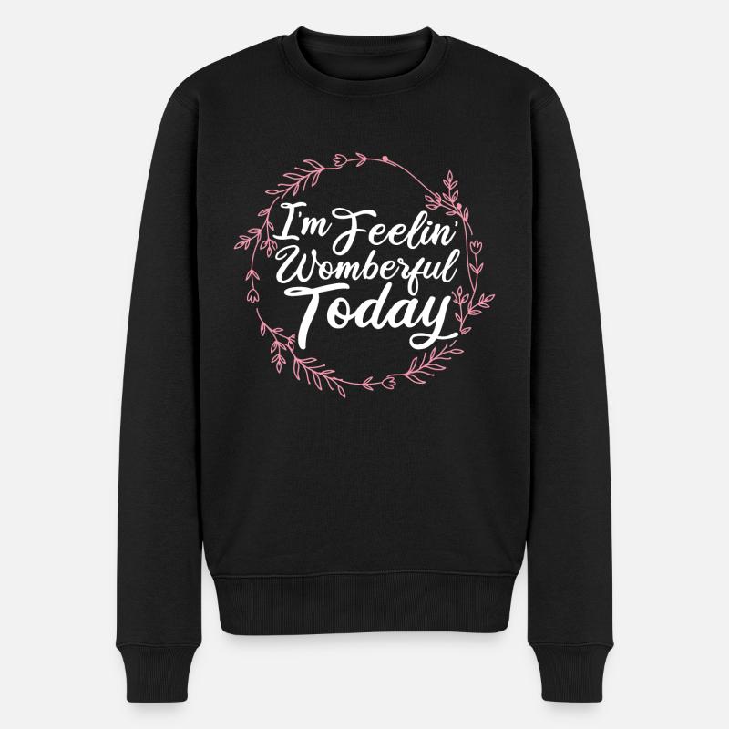 I'm feelin' womberful today - Männer Premium Bio Pullover - Schwarz