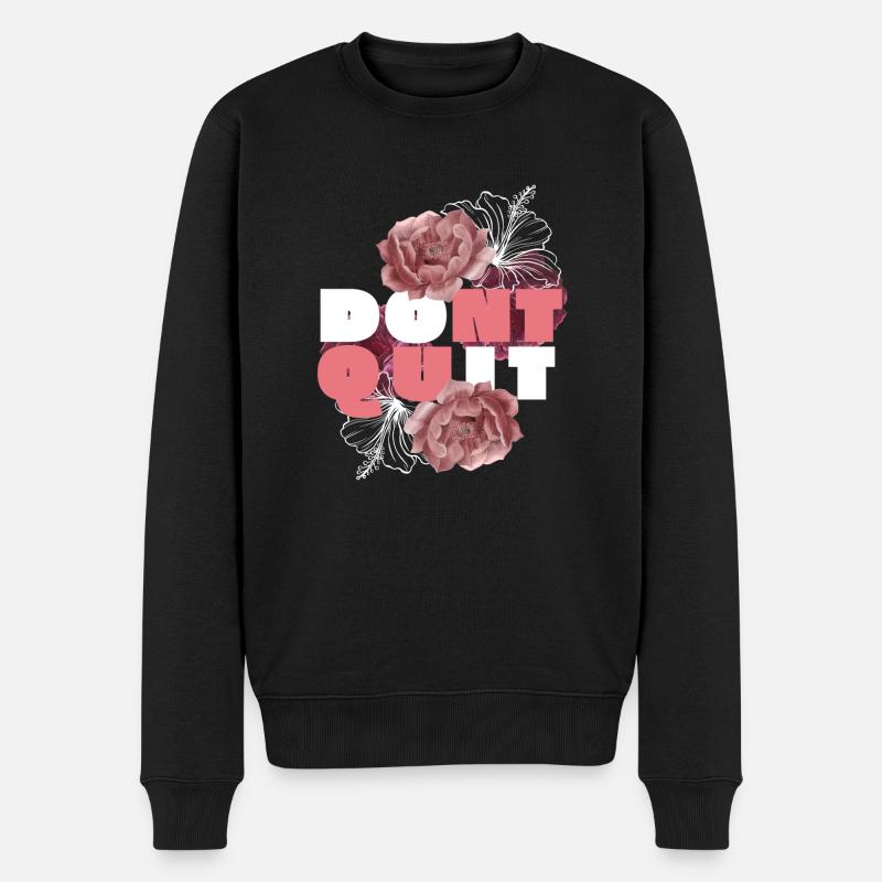 Floral Don't Quit - Männer Premium Bio Pullover - Schwarz