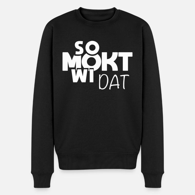 So mokt wi dat!! Plattdeutscher Spruch - Männer Premium Bio Pullover - Schwarz
