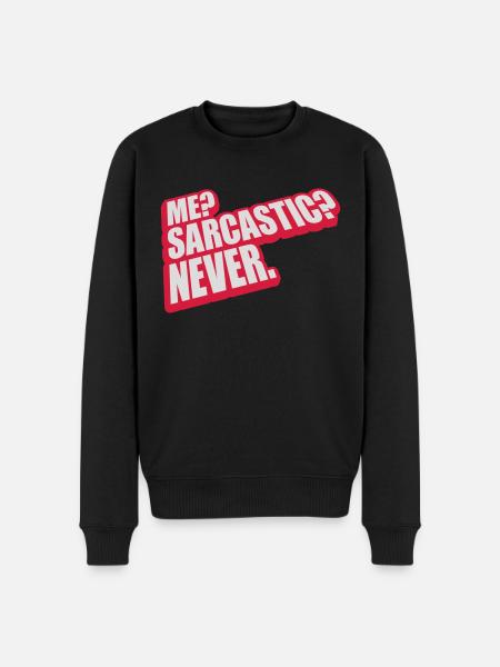 me sarcastic never quote - Men's Premium Organic Jumper - black